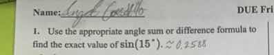 name: due fri 1. use the appropriate angle sum or difference formula to…