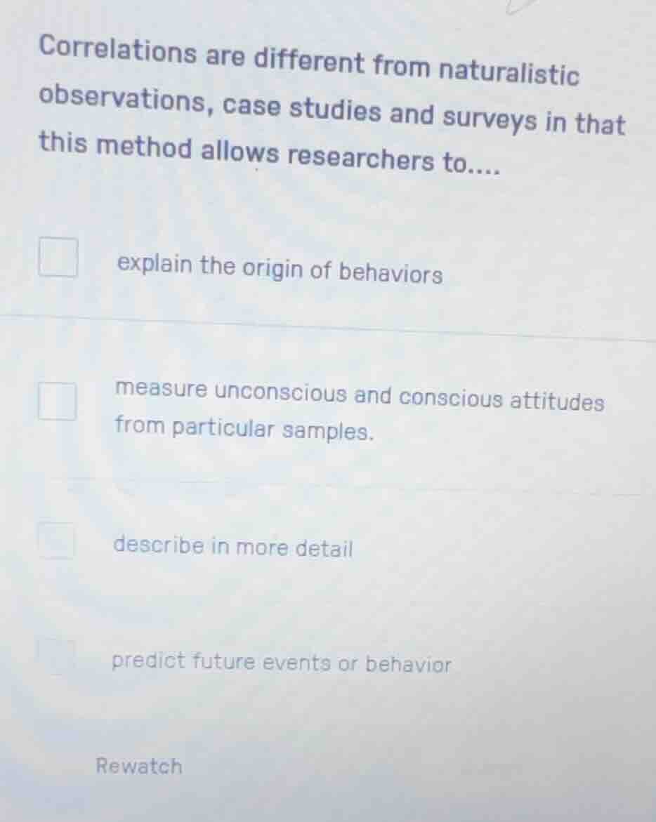correlations are different from naturalistic observations, case studies…