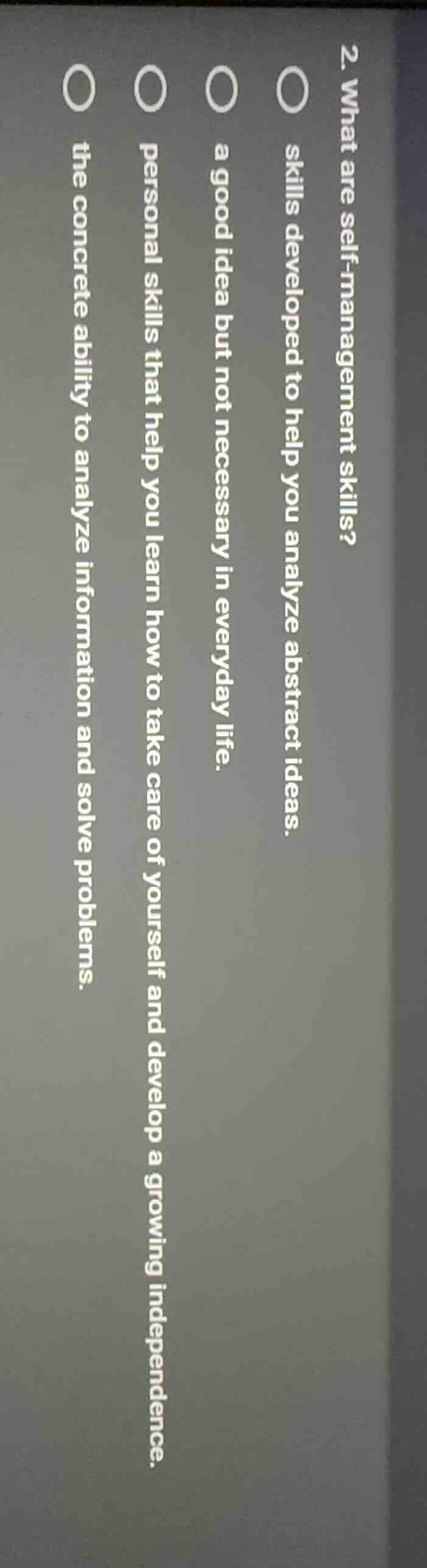 2. what are self - management skills? skills developed to help you anal…