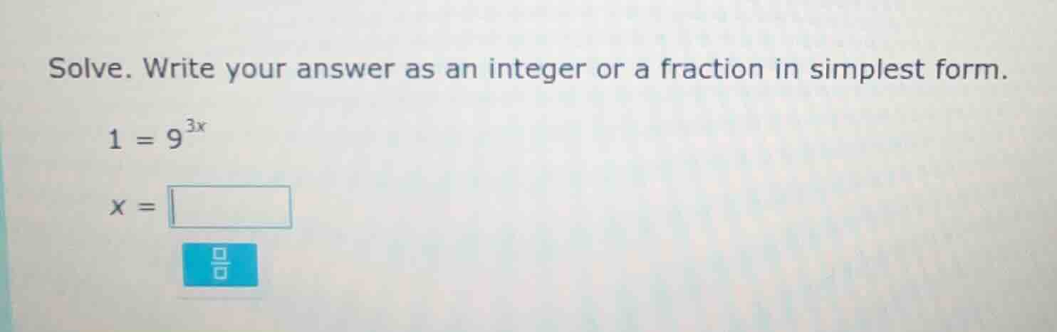 solve. write your answer as an integer or a fraction in simplest form. …
