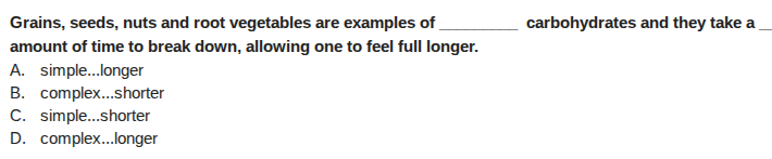 grains, seeds, nuts and root vegetables are examples of ______ carbohyd…