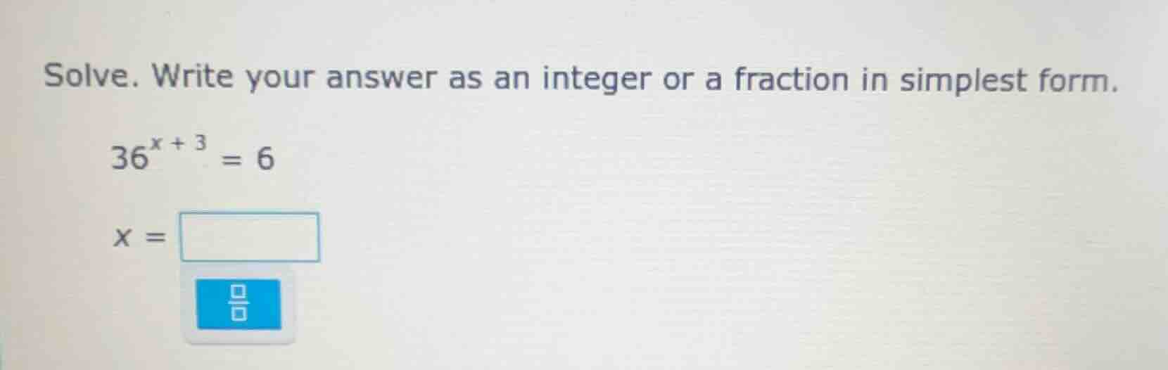 solve. write your answer as an integer or a fraction in simplest form. …