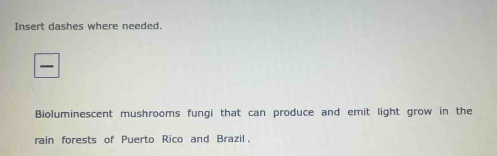 insert dashes where needed. bioluminescent mushrooms fungi that can pro…