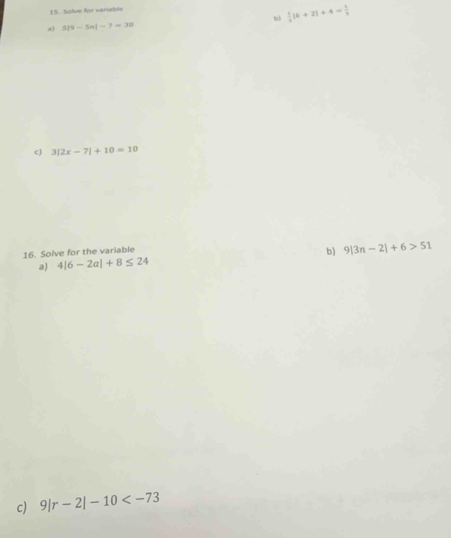15. solve for variable a) $5|9 - 5n| - 7 = 38$ b) $\frac{1}{3}|k + 2| +…