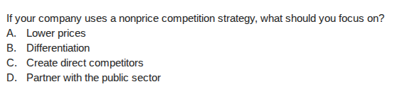if your company uses a nonprice competition strategy, what should you f…