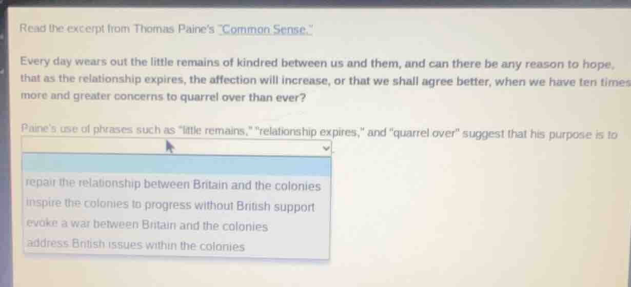 read the excerpt from thomas paines \common sense.\ every day wears out…