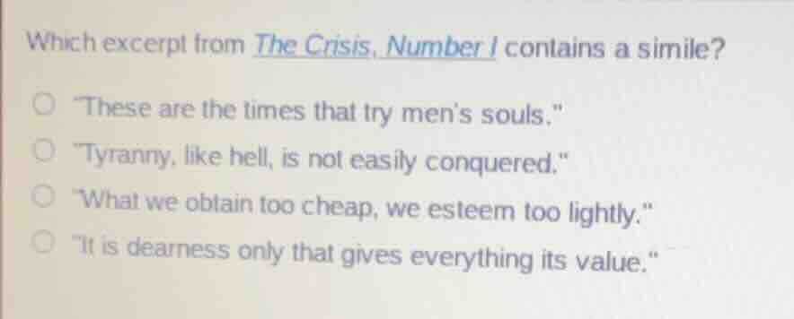 which excerpt from the crisis, number 1 contains a simile? \these are t…