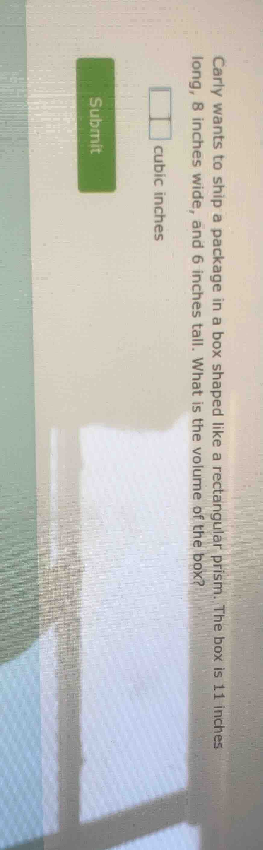 carly wants to ship a package in a box shaped like a rectangular prism.…