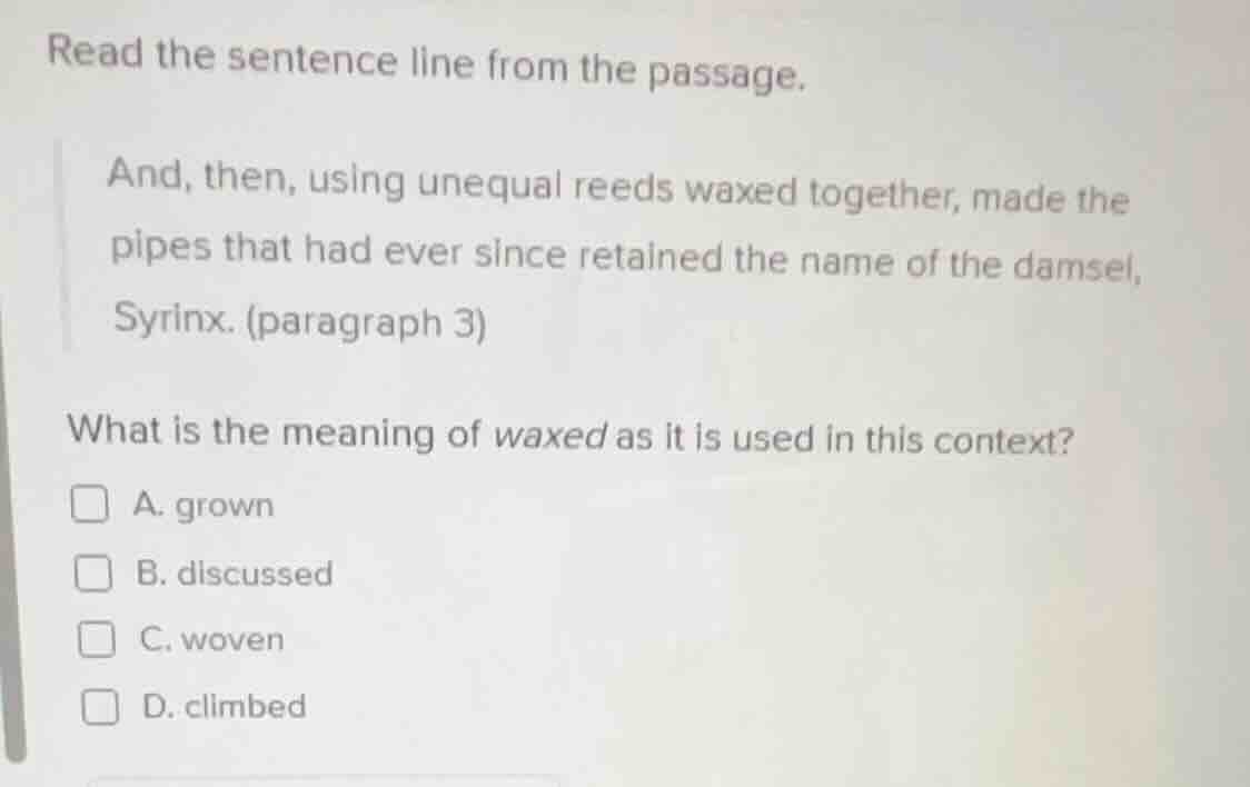 read the sentence line from the passage. and, then, using unequal reeds…