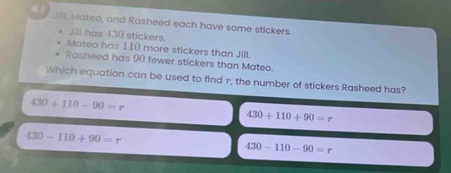 jill, mateo, and rasheed each have some stickers. • jill has 430 sticke…