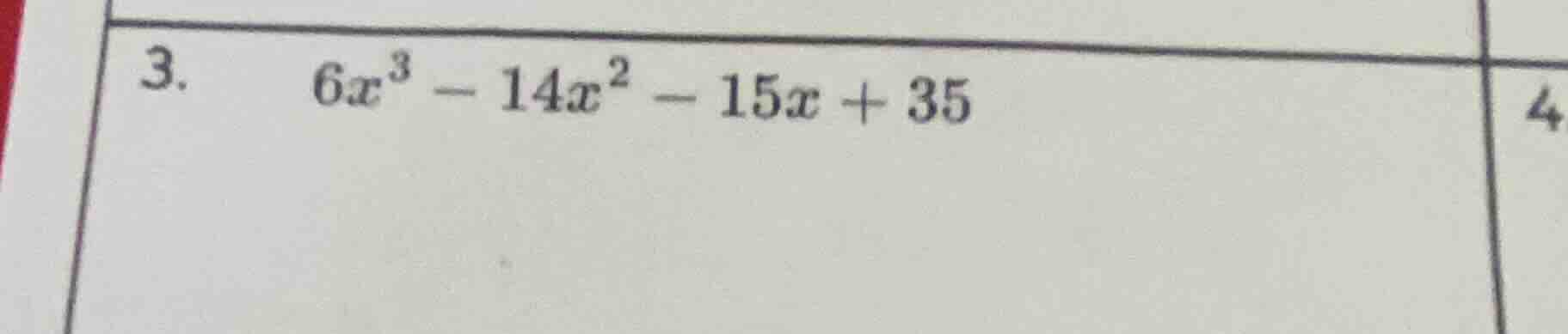 3. $6x^3 - 14x^2 - 15x + 35$