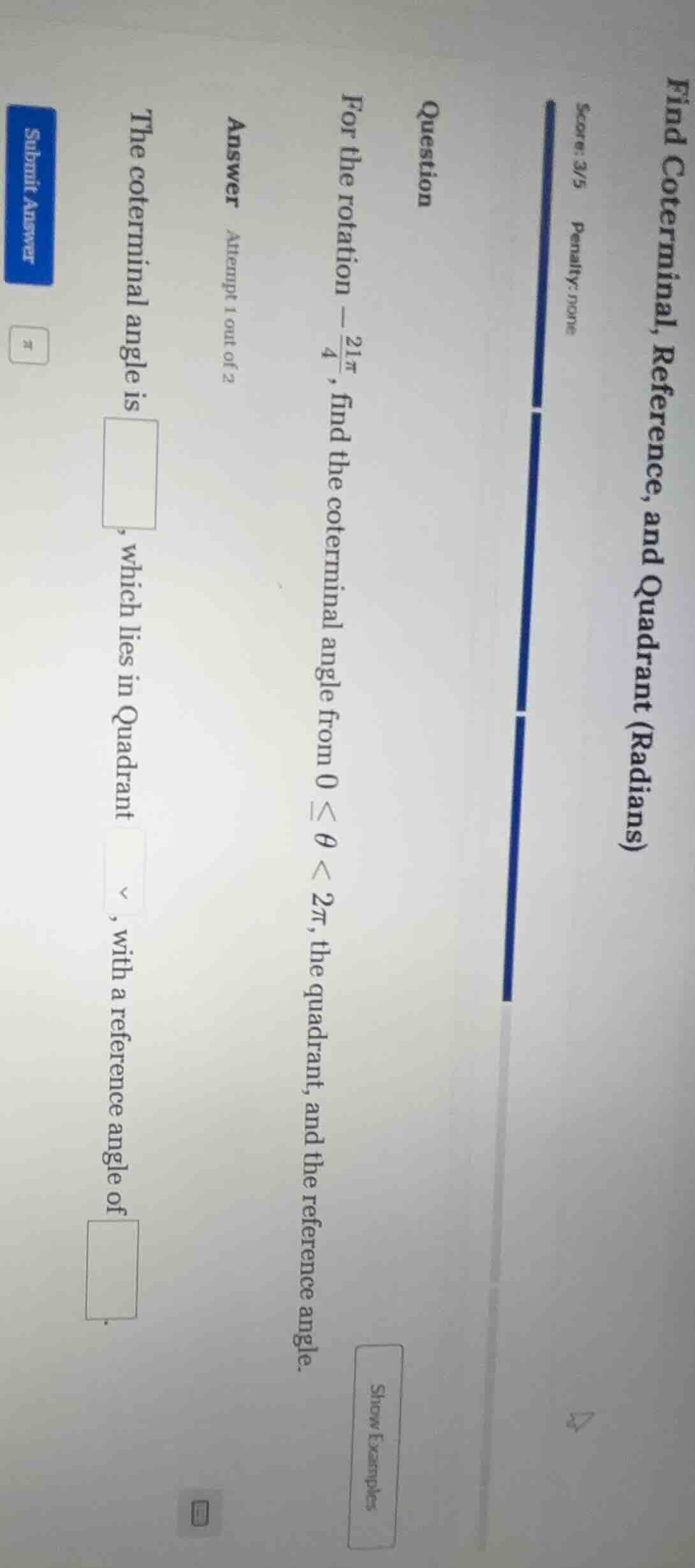 find coterminal, reference, and quadrant (radians) score: 3/5 penalty: …