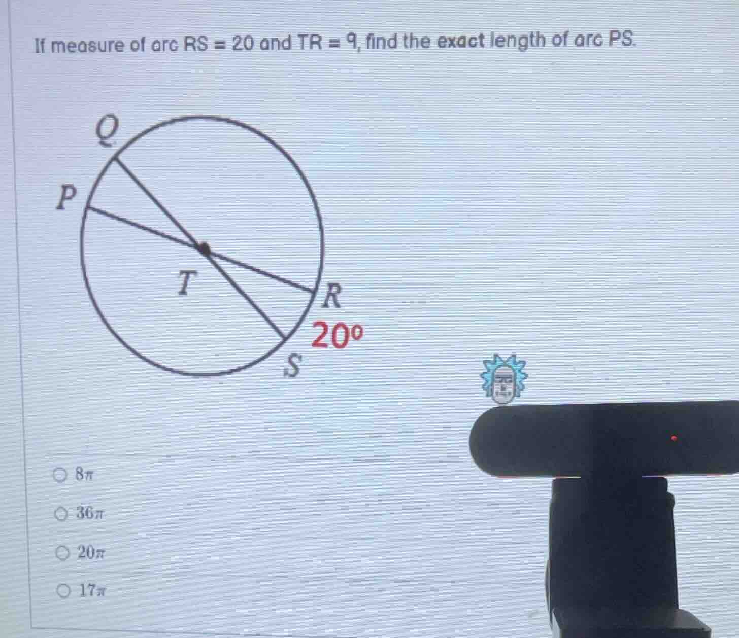 if measure of arc rs = 20 and tr = 9, find the exact length of arc ps. …