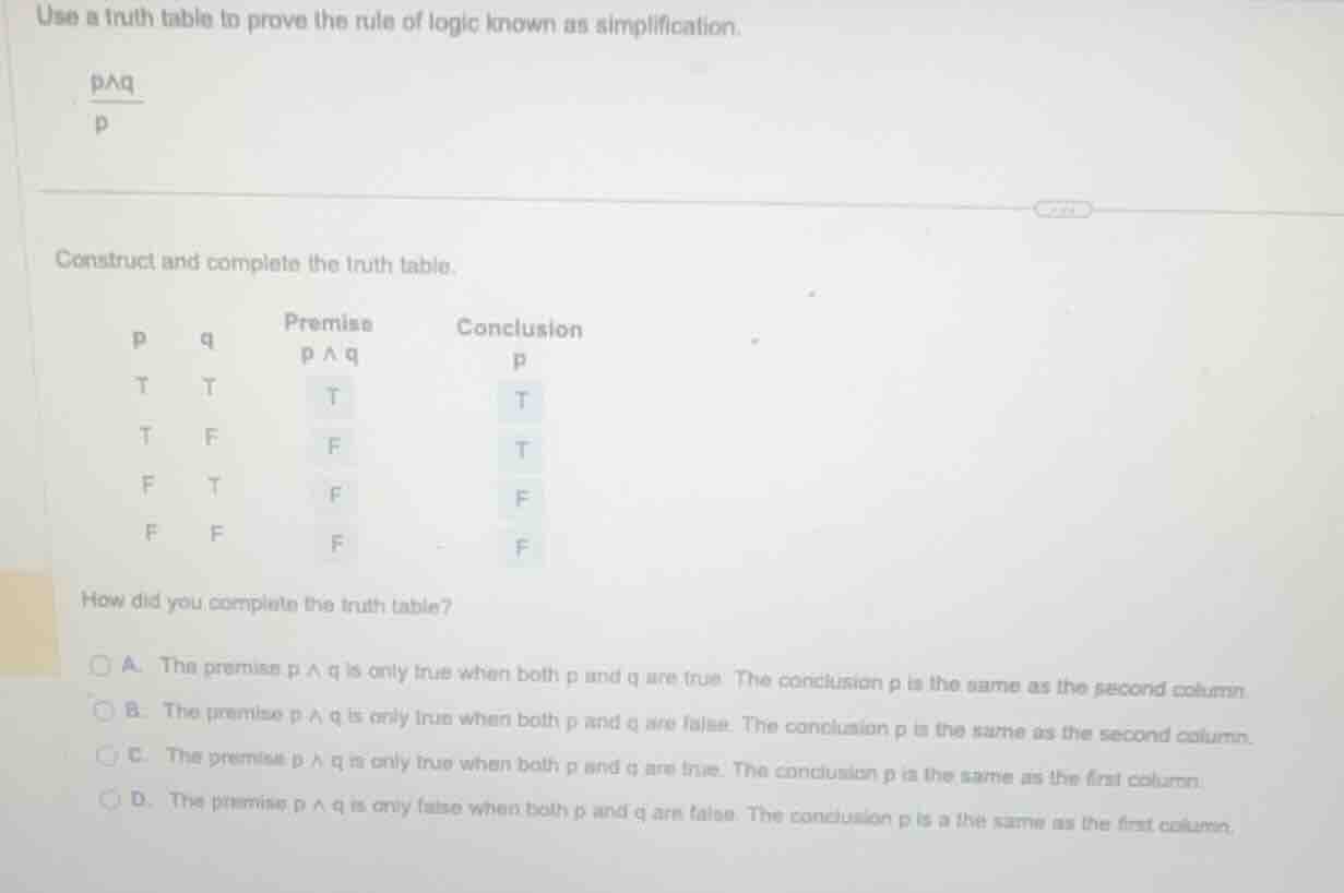 use a truth table to prove the rule of logic known as simplification. \…