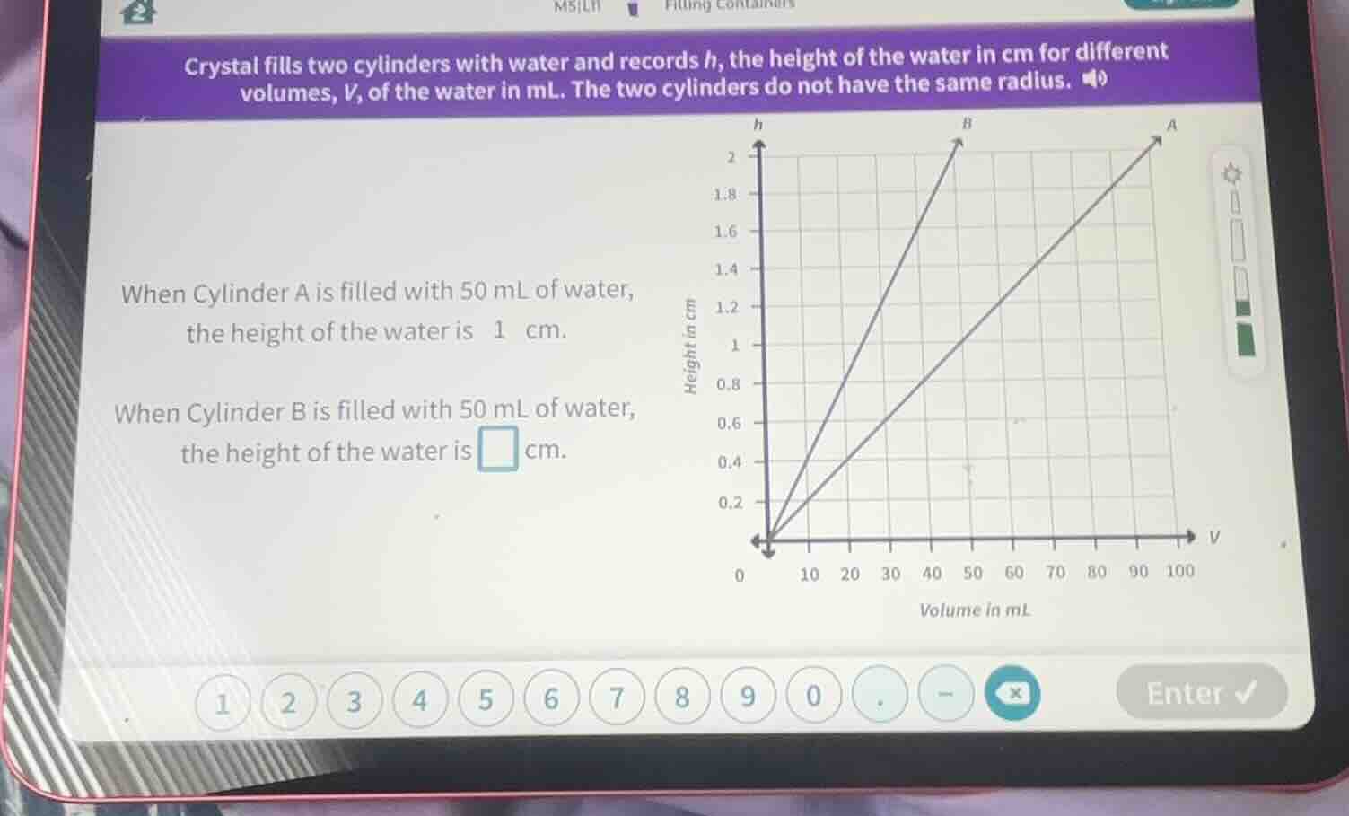 crystal fills two cylinders with water and records h, the height of the…
