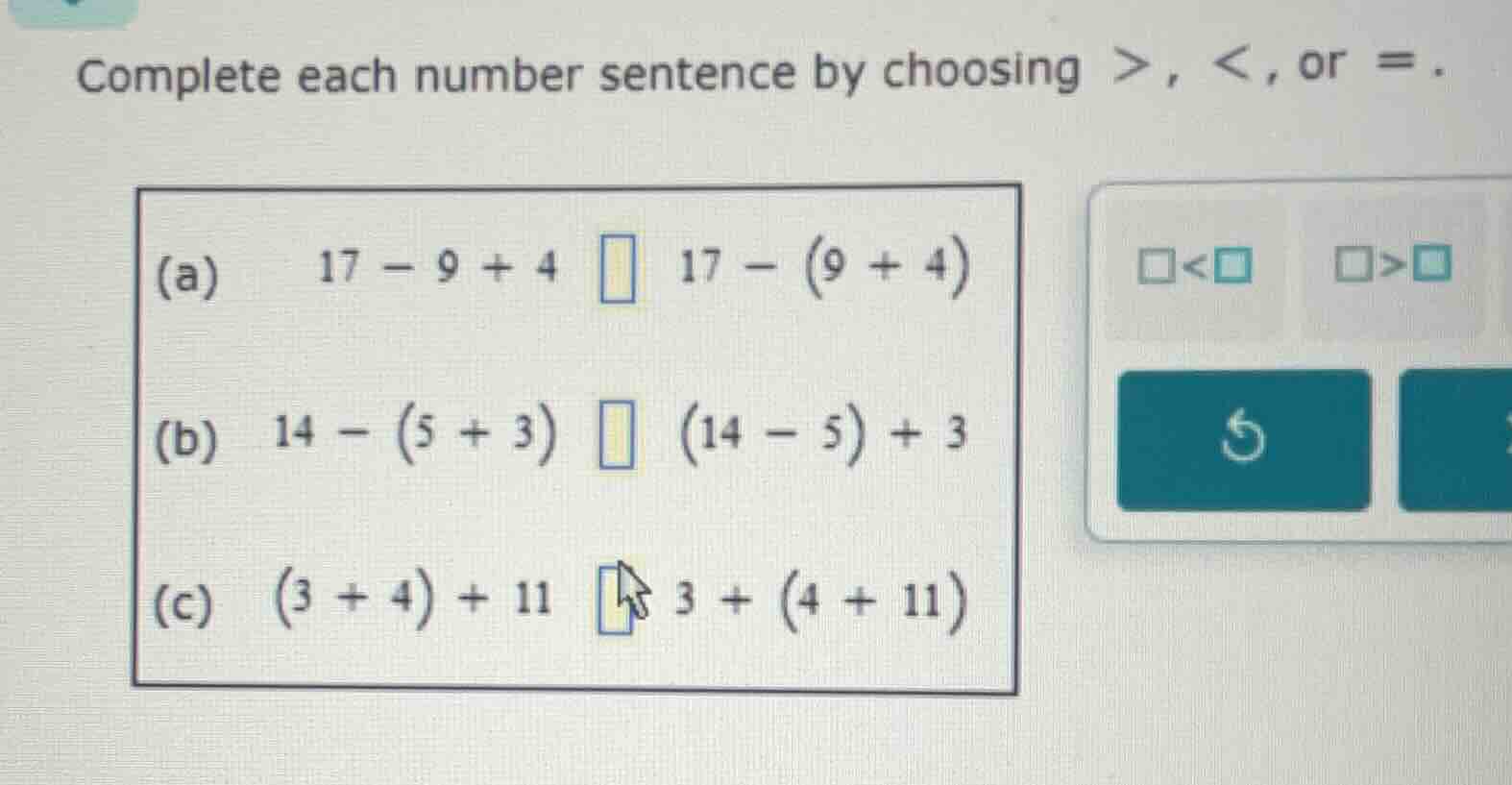 complete each number sentence by choosing >, <, or = .(a) 17 - 9 + 4 \\…