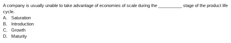 a company is usually unable to take advantage of economies of scale dur…