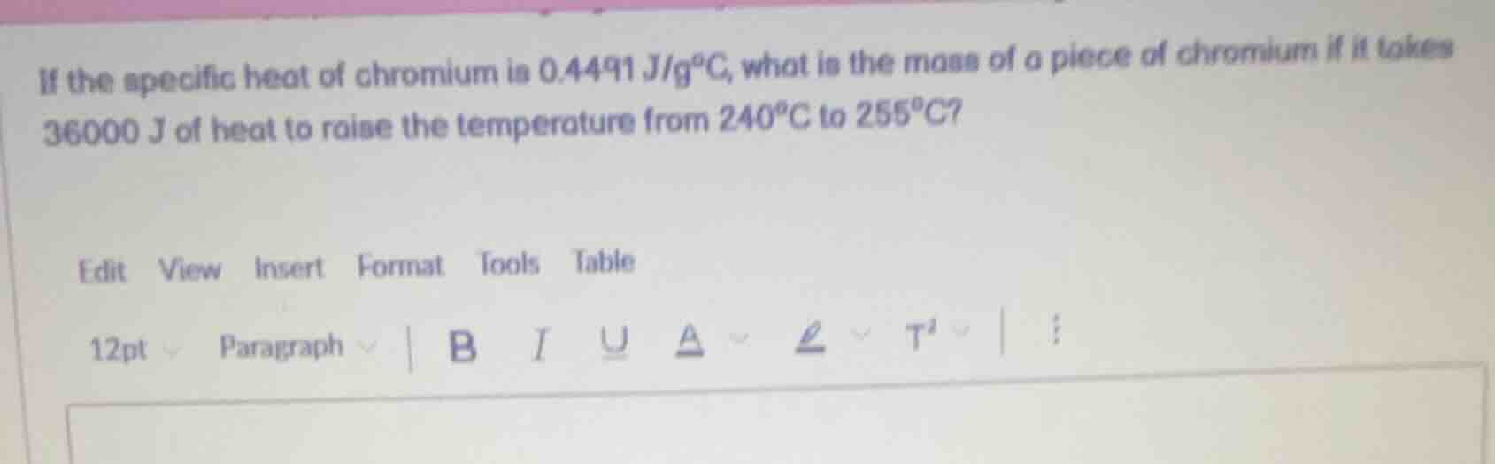 if the specific heat of chromium is 0.4491 j/g°c, what is the mass of a…