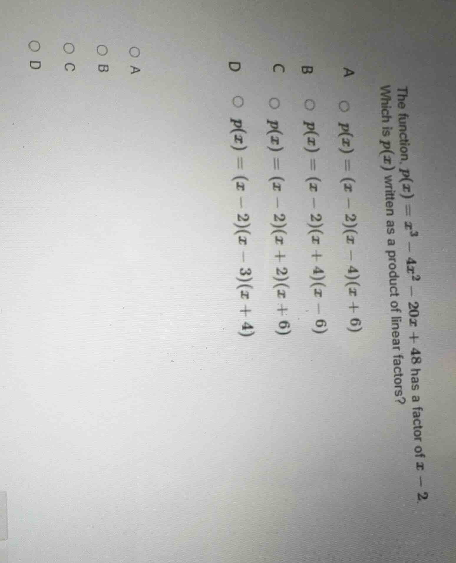 the function, ( p(x) = x^3 - 4x^2 - 20x + 48 ) has a factor of ( x - 2 …