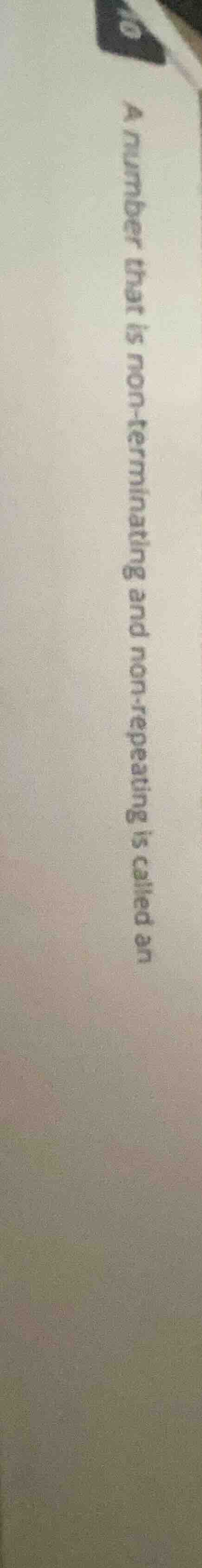 a number that is non - terminating and non - repeating is called an