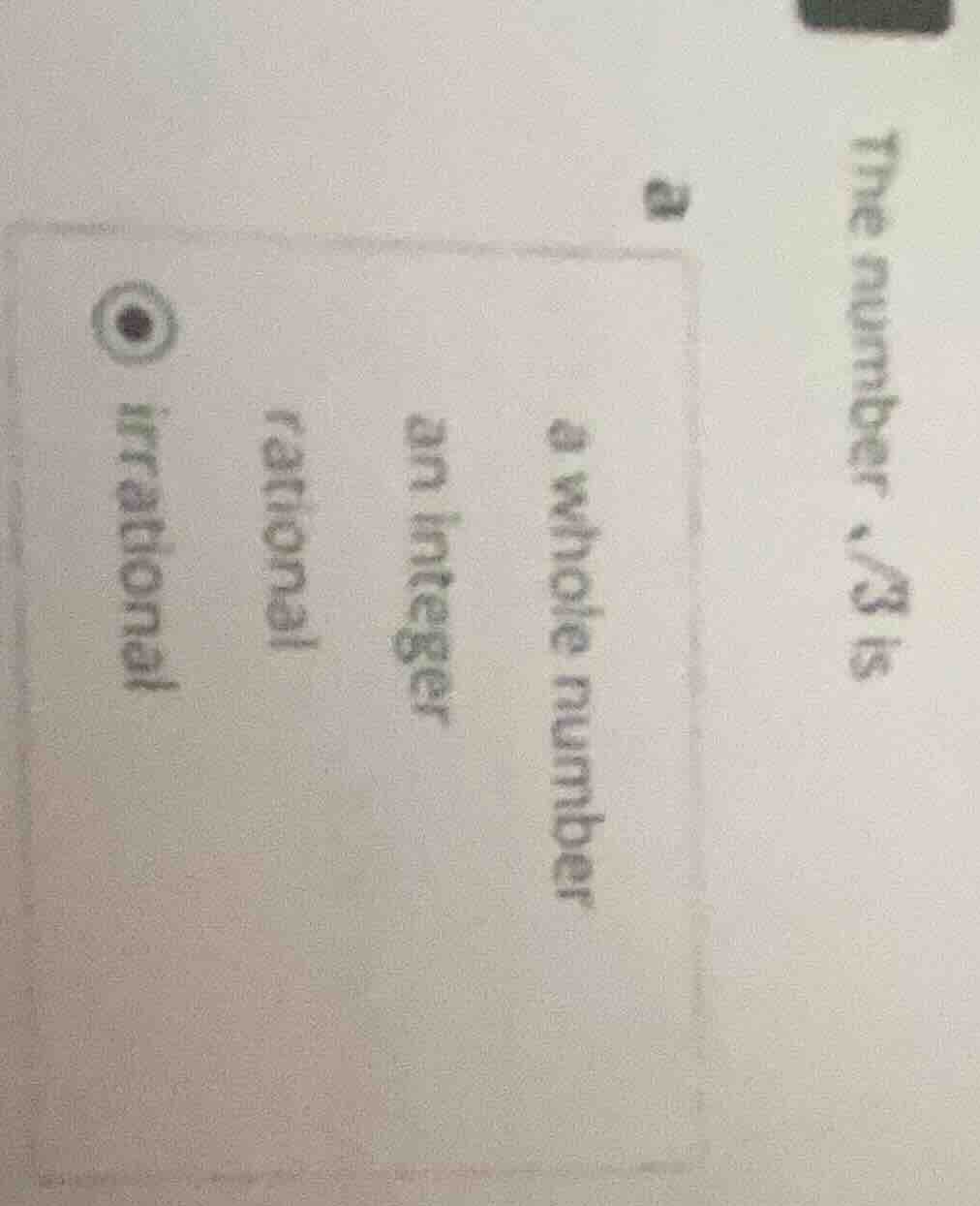 the number, \\(\\sqrt{3}\\) is a whole number an integer rational irrat…