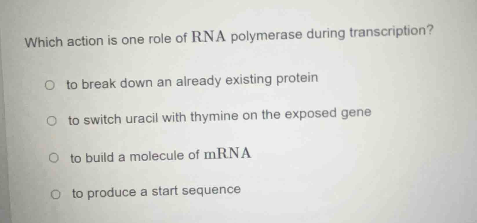 which action is one role of rna polymerase during transcription? to bre…