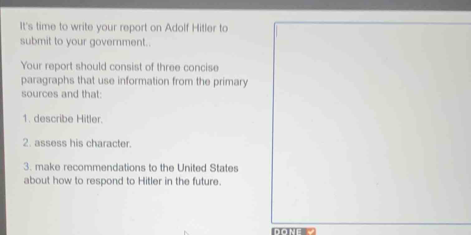 its time to write your report on adolf hitler to submit to your governm…