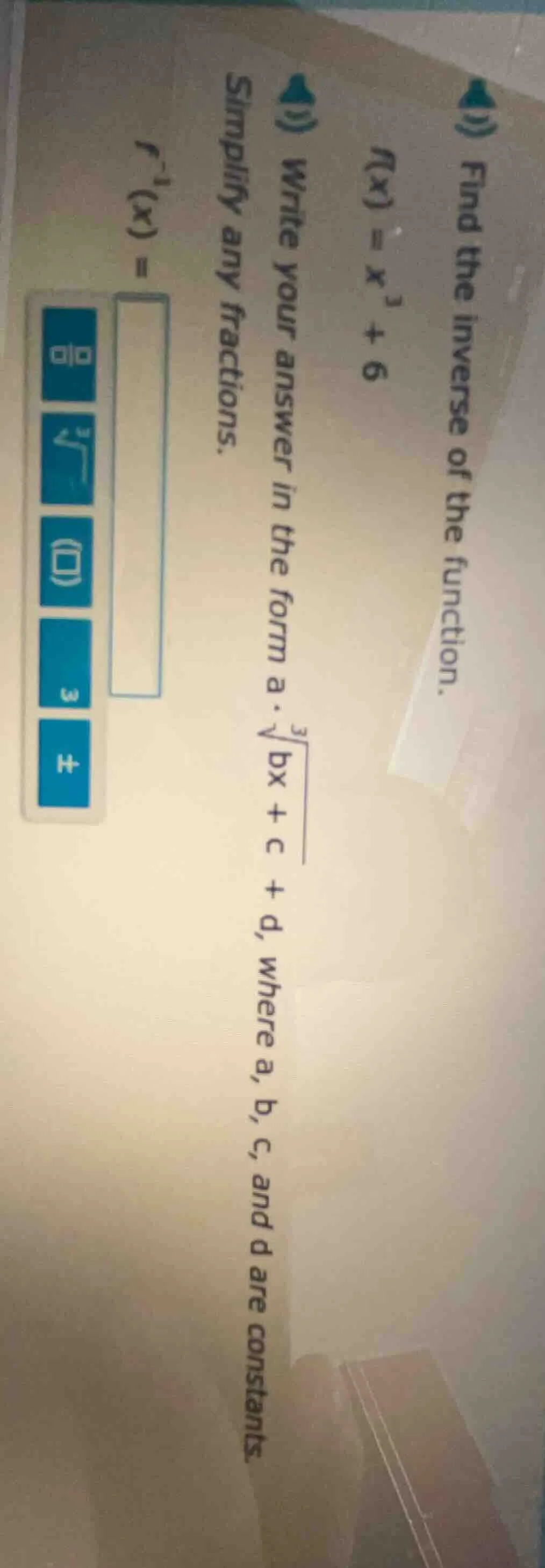 find the inverse of the function.\\( f(x) = x^3 + 6 \\)\\( \\text{write…