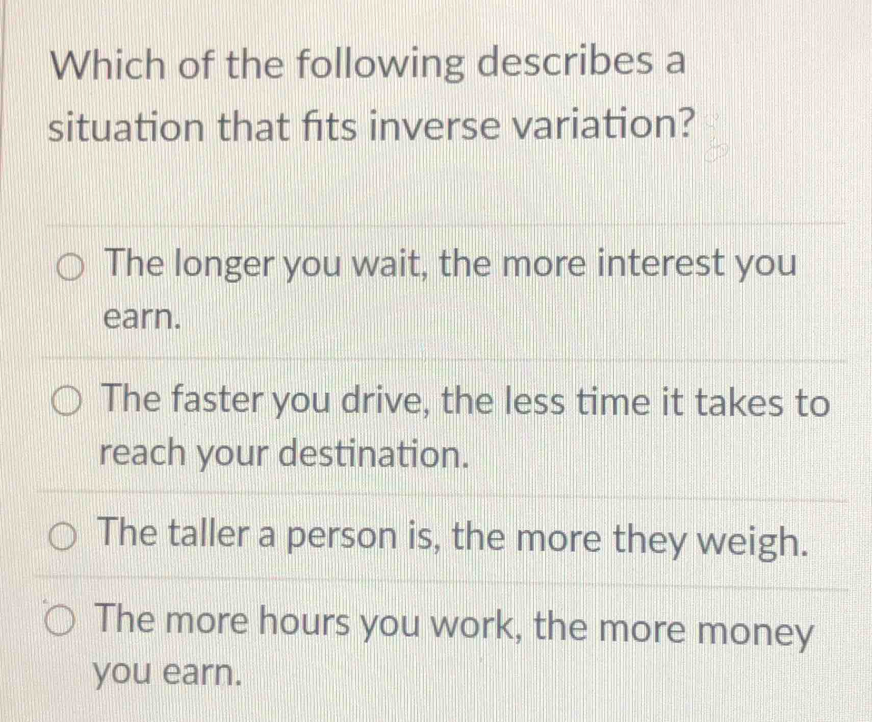 which of the following describes a situation that fits inverse variatio…