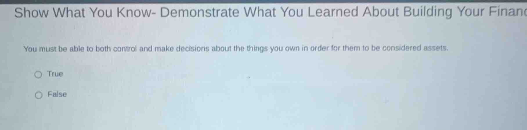 show what you know- demonstrate what you learned about building your fi…