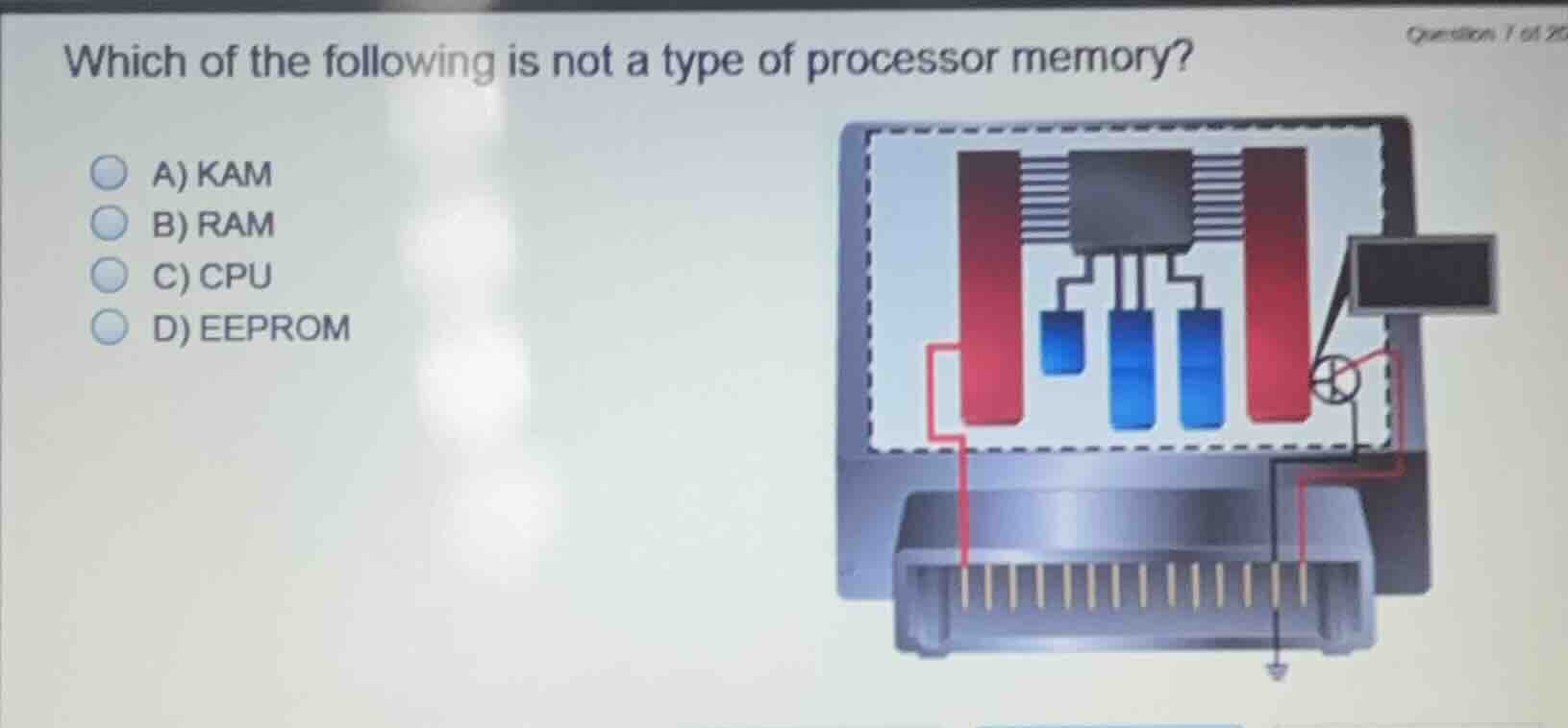 which of the following is not a type of processor memory? a) kam b) ram…