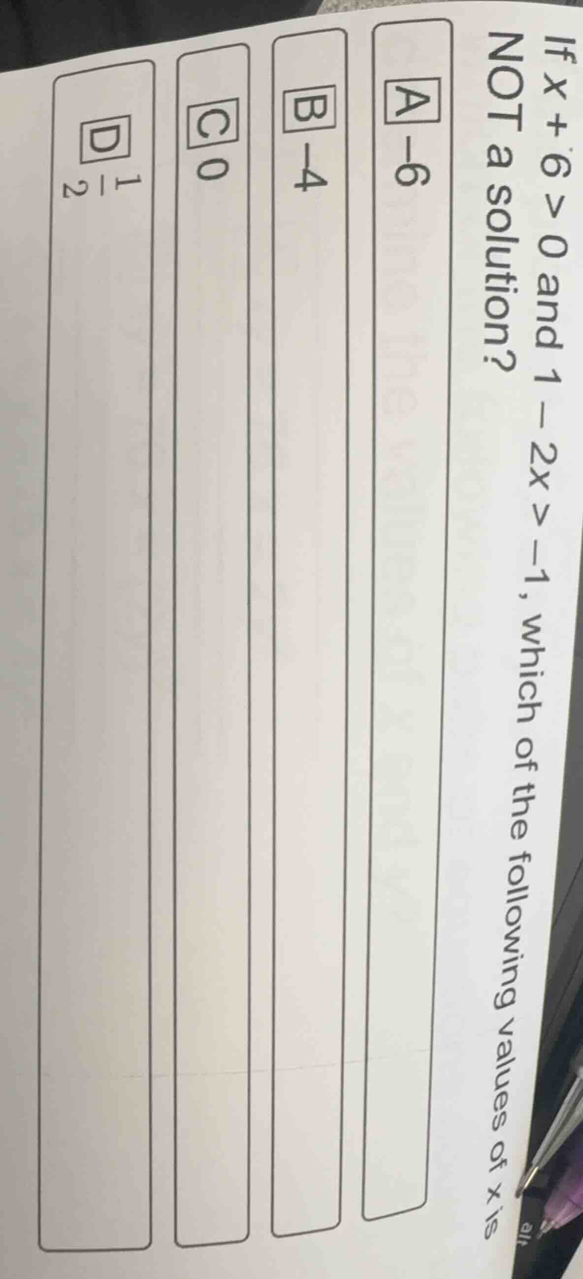 if ( x + 6 > 0 ) and ( 1 - 2x > -1 ), which of the following values of …