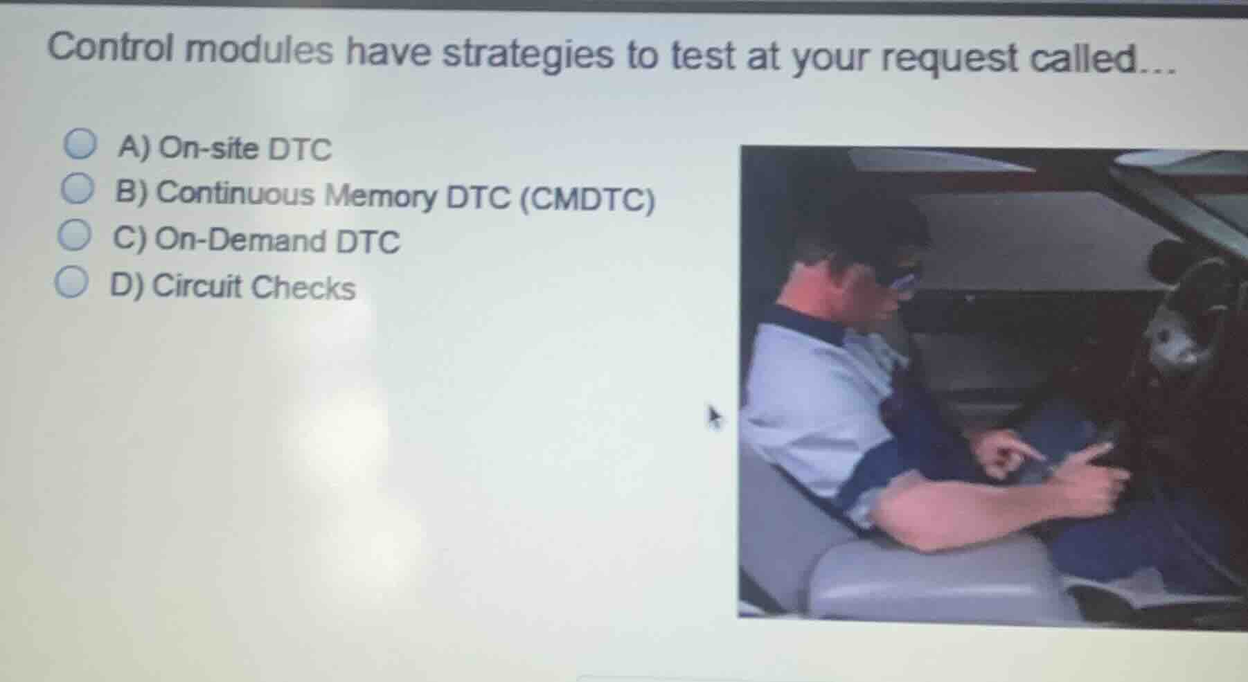 control modules have strategies to test at your request called.... a) o…