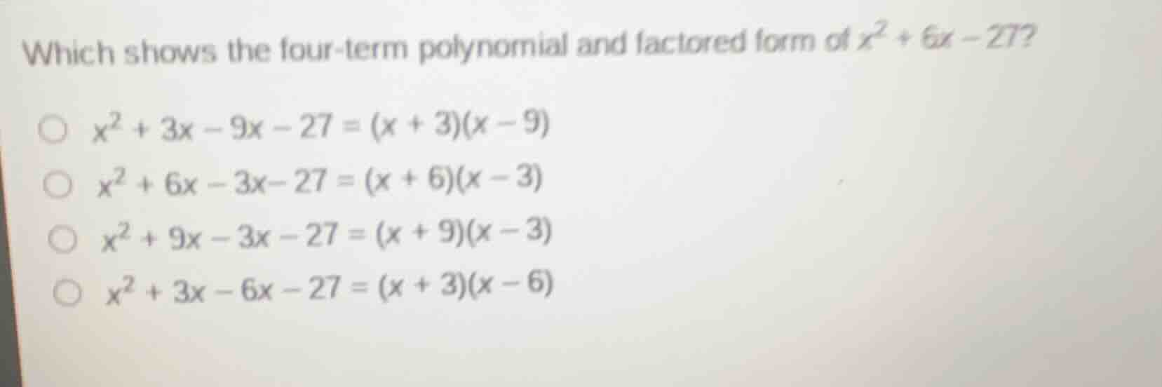which shows the four - term polynomial and factored form of (x^{2}+6x -…