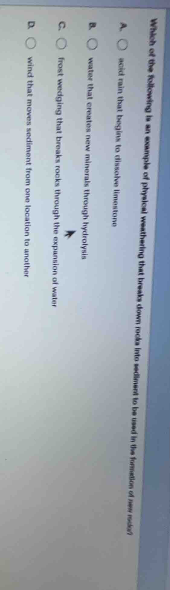 which of the following is an example of physical weathering that breaks…