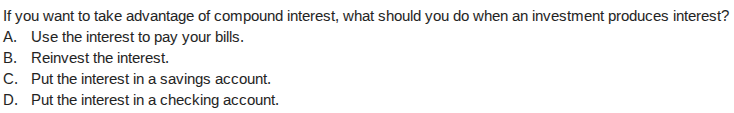 if you want to take advantage of compound interest, what should you do …