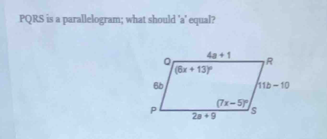 pqrs is a parallelogram; what should a equal? q r (6x + 13)° 6b 11b − 1…