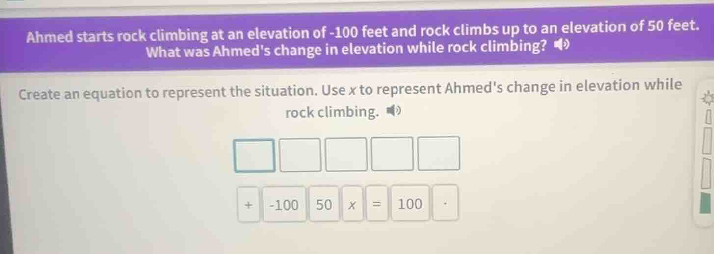 ahmed starts rock climbing at an elevation of -100 feet and rock climbs…