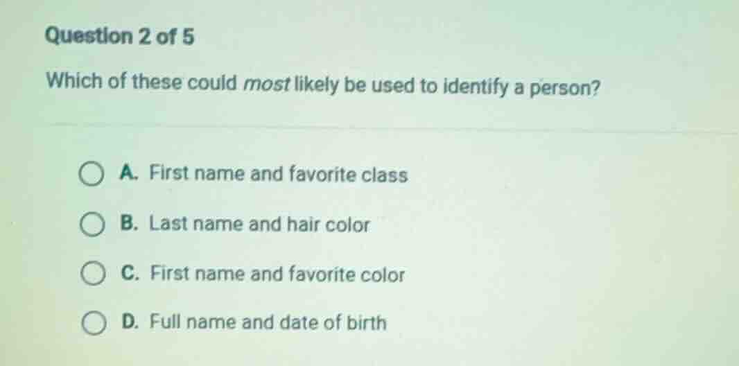 question 2 of 5 which of these could most likely be used to identify a …