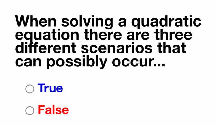 when solving a quadratic equation there are three different scenarios t…