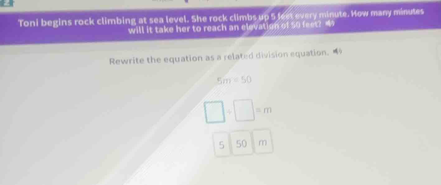 toni begins rock climbing at sea level. she rock climbs up 5 feet every…