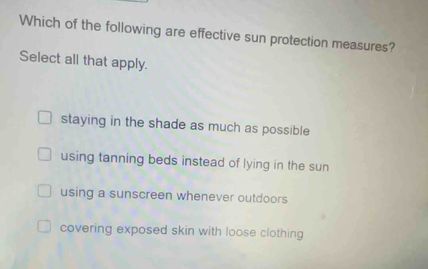which of the following are effective sun protection measures? select al…