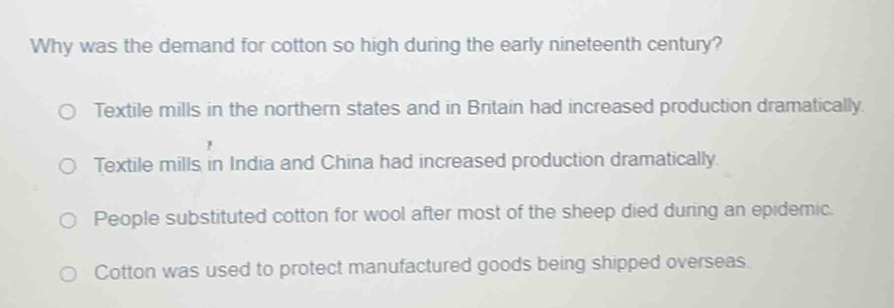 why was the demand for cotton so high during the early nineteenth centu…