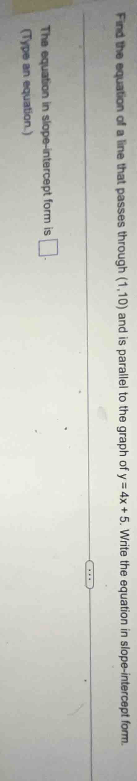 find the equation of a line that passes through (1,10) and is parallel …