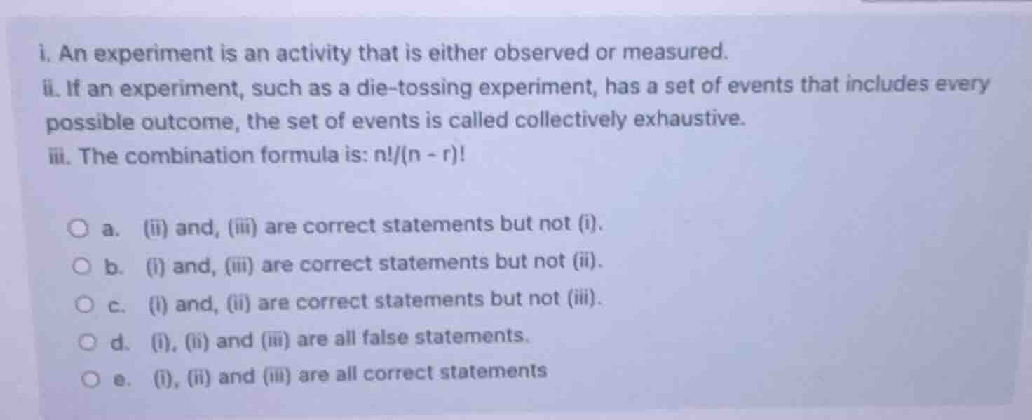 i. an experiment is an activity that is either observed or measured. ii…