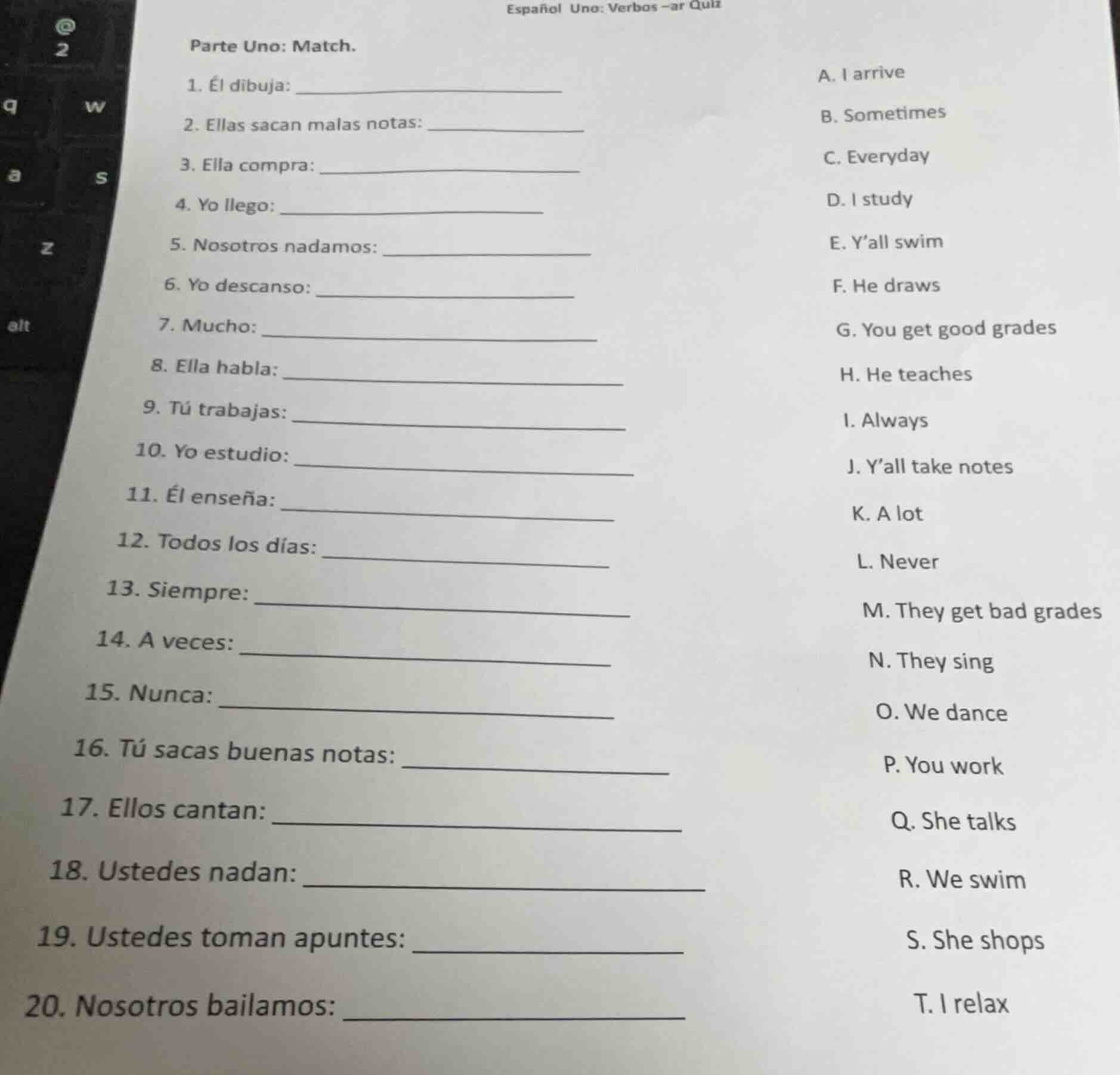 parte uno: match. 1. él dibuja: 2. ellas sacan malas notas: 3. ella com…