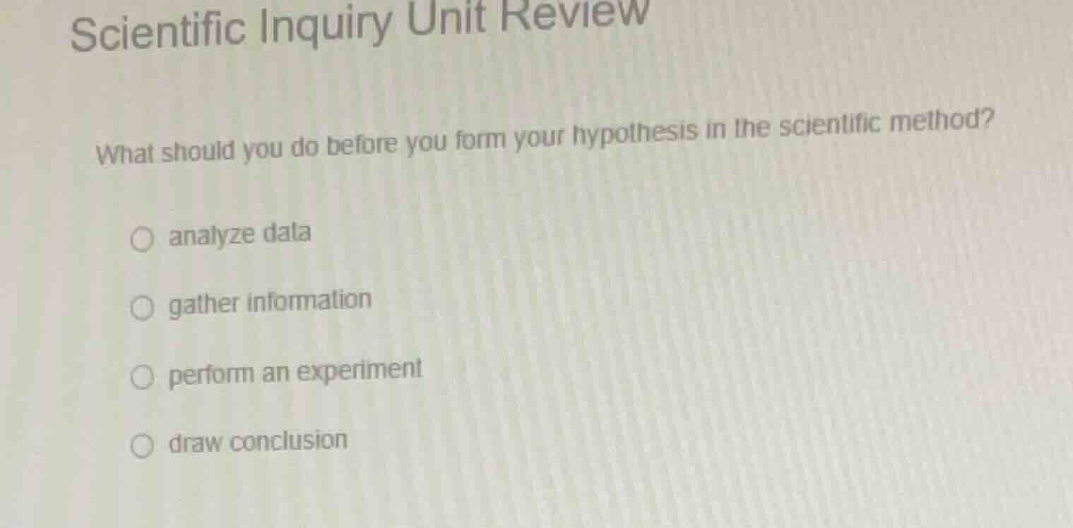 scientific inquiry unit review what should you do before you form your …