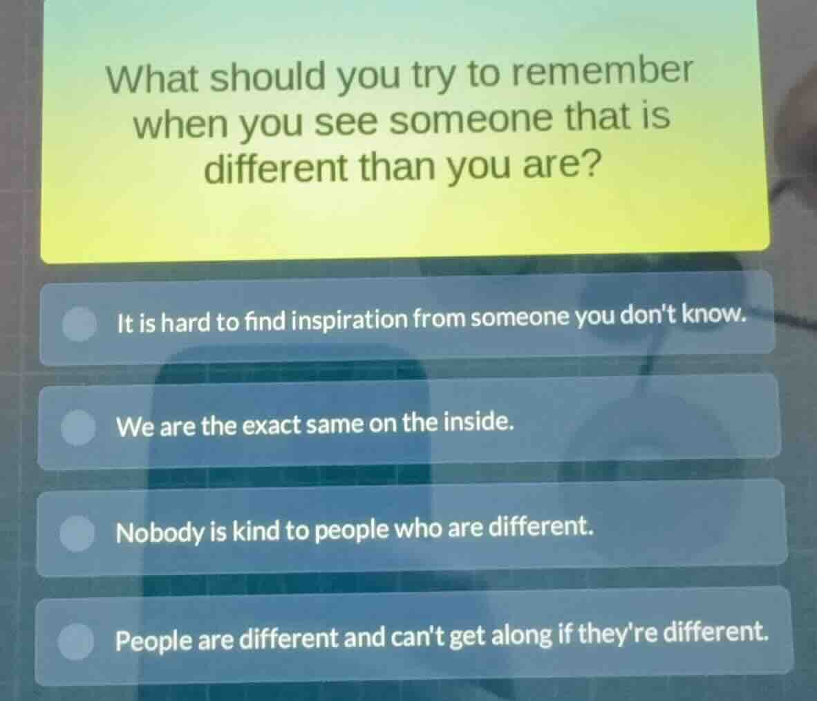 what should you try to remember when you see someone that is different …