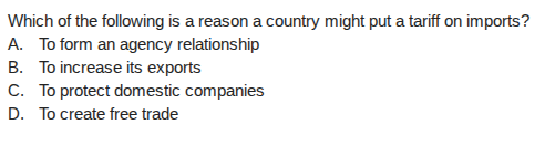 which of the following is a reason a country might put a tariff on impo…