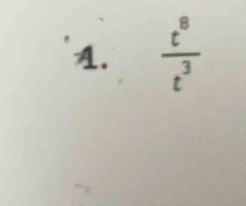 1. \\(\frac{t^{8}}{t^{3}}\\)